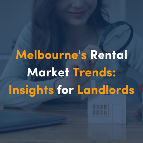 Melbourne's Rental Trends: Insights for Landlords