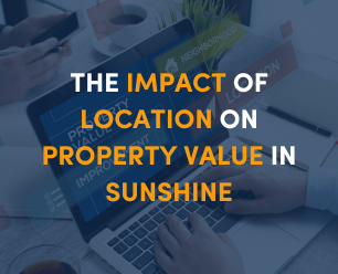 Impact of Location on Property Value in Sunshine